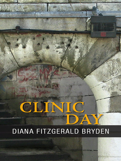 Title details for Clinic Day by Diana Fitzgerald Bryden - Available